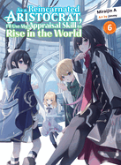 As a Reincarnated Aristocrat, I'll Use My Appraisal Skill to Rise in the World 7 (Light Novel)