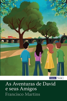 As Aventuras de David E Seus Amigos - Martins, Francisco