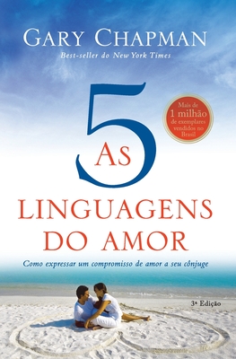 As cinco linguagens do amor - 3a edi??o - Chapman, Gary, and Justino, Emirson (Translated by)