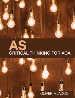 AS Critical Thinking for AQA - McAdoo, Oliver