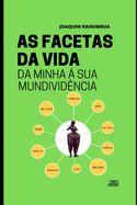 As Facetas Da Vida: da minha ? sua mundivid?ncia