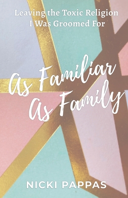 As Familiar as Family - Pappas, Nicki, and Marsh, Kimberly (Editor)