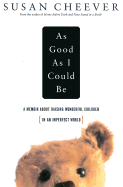 As Good as I Could Be: A Memoir of Raising Wonderful Children in Difficult Times