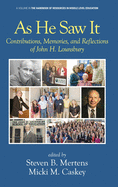 As He Saw It: Contributions, Memories and Reflections of John H. Lounsbury