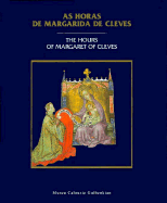 As horas de Margarida de Cleves = The hours of Margaret of Cleves - Marrow, James H., and Museu Calouste Gulbenkian