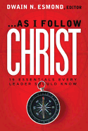 As I Follow Christ: The 20 Essentials Every Leader Should Know