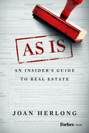 As Is: An Insider's Guide to Real Estate