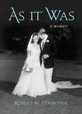 As It Was: A Memoir - Pennoyer, Robert M