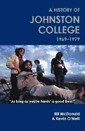 As Long as You're Havin' a Good Time: A History of Johnston College, 1969-1979