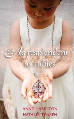 As Resplendent as Rubies: The Mother's Blessing and God's Favour Towards Women II - Hamilton, Anne, and Tensen, Natalie