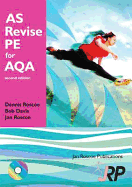AS Revise PE for AQA: AS Level Physical Education Student Revision Guide AQA: Unit 1 PHED 1 and Unit 2 PHED 2B