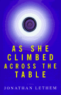 As She Climbed Across the Table - Lethem, Jonathan