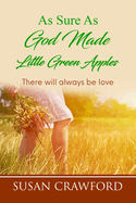 As Sure As God Made Little Green Apples: There will always be love
