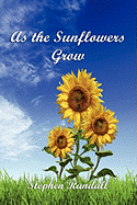 As the Sunflowers Grow