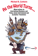 As the World Turns...Observations on International Business and Policy, Going International and Economic Transitions