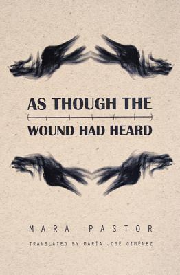 As Though the Wound Had Heard - Lee, Karen An-Hwei, and Gimnez (Translated by)