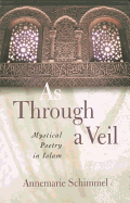 As Through A Veil: Mystical Poetry in Islam