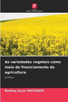 As variedades vegetais como meio de financiamento da agricultura - Matsinou, Boldiny Jiscar