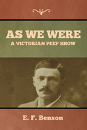 As We Were: A Victorian Peep Show