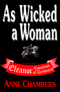 As Wicked a Woman: The Biography of Eleanor Countess of Desmond