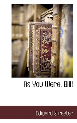 As You Were, Bill! - Streeter, Edward