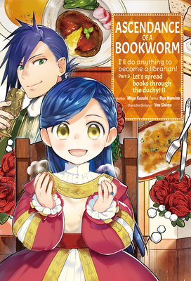 Ascendance of a Bookworm (Manga) Part 3 Volume 2 - Kazuki, Miya, and Namino, Ryo, and Quof (Translated by)