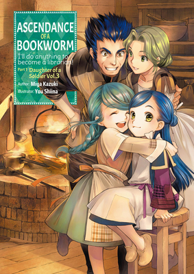 Ascendance of a Bookworm: Part 1 Volume 3 (Light Novel) - Kazuki, Miya, and Quof (Translated by)
