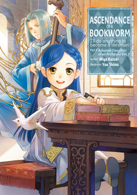 Ascendance of a Bookworm: Part 3 Volume 1 - Kazuki, Miya, and Quof (Translated by)