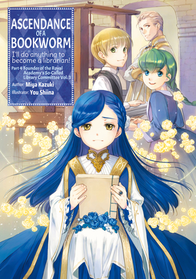 Ascendance of a Bookworm: Part 4 Volume 3 - Kazuki, Miya, and Quof (Translated by)