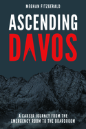 Ascending Davos: A Career Journey from the Emergency Room to the Boardroom