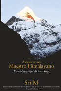 Ascesi con un Maestro Himalayano: L'Autobiografia di uno Yogi