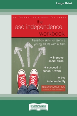 ASD Independence Workbook: Transition Skills for Teens and Young Adults with Autism (16pt Large Print Edition) - Tabone, Francis