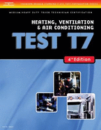 ASE Test Preparation Medium/Heavy Duty Truck Series Test T7: Heating, Ventilation, and Air Conditioning