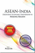 ASEAN India Deepening Economic Partnership in Mokong Region
