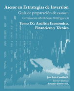 Asesor en Estrategias de Inversin: Tomo IX: Anlisis Econmico, Financiero y Tcnico