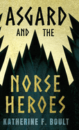 Asgard & the Norse Heroes