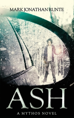 Ash: A Mythos Novel - Scarano, Nicole (Contributions by), and Runte, Mark Jonathan