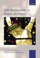 Ash Wednesday to Easter for Choirs: Spiral Bound Edition