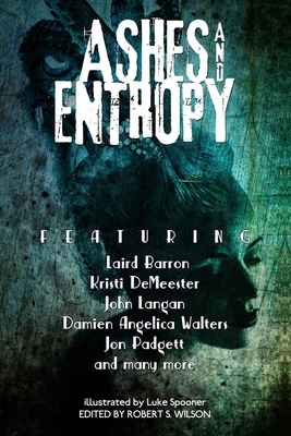 Ashes and Entropy - Walters, Damien Angelica, and Langan, John, and Bulkin, Nadia