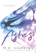 Ashes (Modern-Day Fairy Tale Series Book 1)