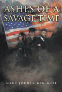 Ashes of a Savage Time