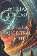 Ashes of Ancestral Light