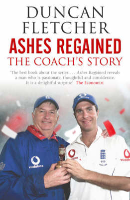 Ashes Regained: The Coach's Story - Fletcher