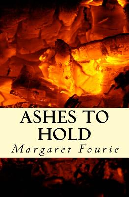 Ashes to Hold: Poems of Love and Loss - Fourie, Margaret