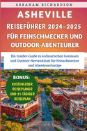 Asheville Reisefhrer 2024-2025 fr Feinschmecker und Outdoor-Abenteurer