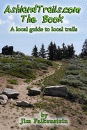 AshlandTrails.com The Book: A local guide to local trails