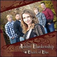 Ashlee Blankenship & Blades of Blue - Ashlee Blankenship & Blades of Blue