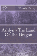 Ashlyn - The Land of the Dragon