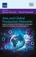 Asia and Global Production Networks: Implications for Trade, Incomes and Economic Vulnerability