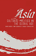 Asia: Cultural Politics in the Global Age